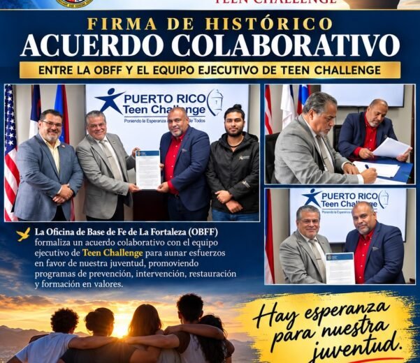 Firma del acuerdo colaborativo entre Teen Challenge Puerto Rico y la Oficina de Base de Fe de La Fortaleza para fortalecer programas dirigidos a la juventud.
